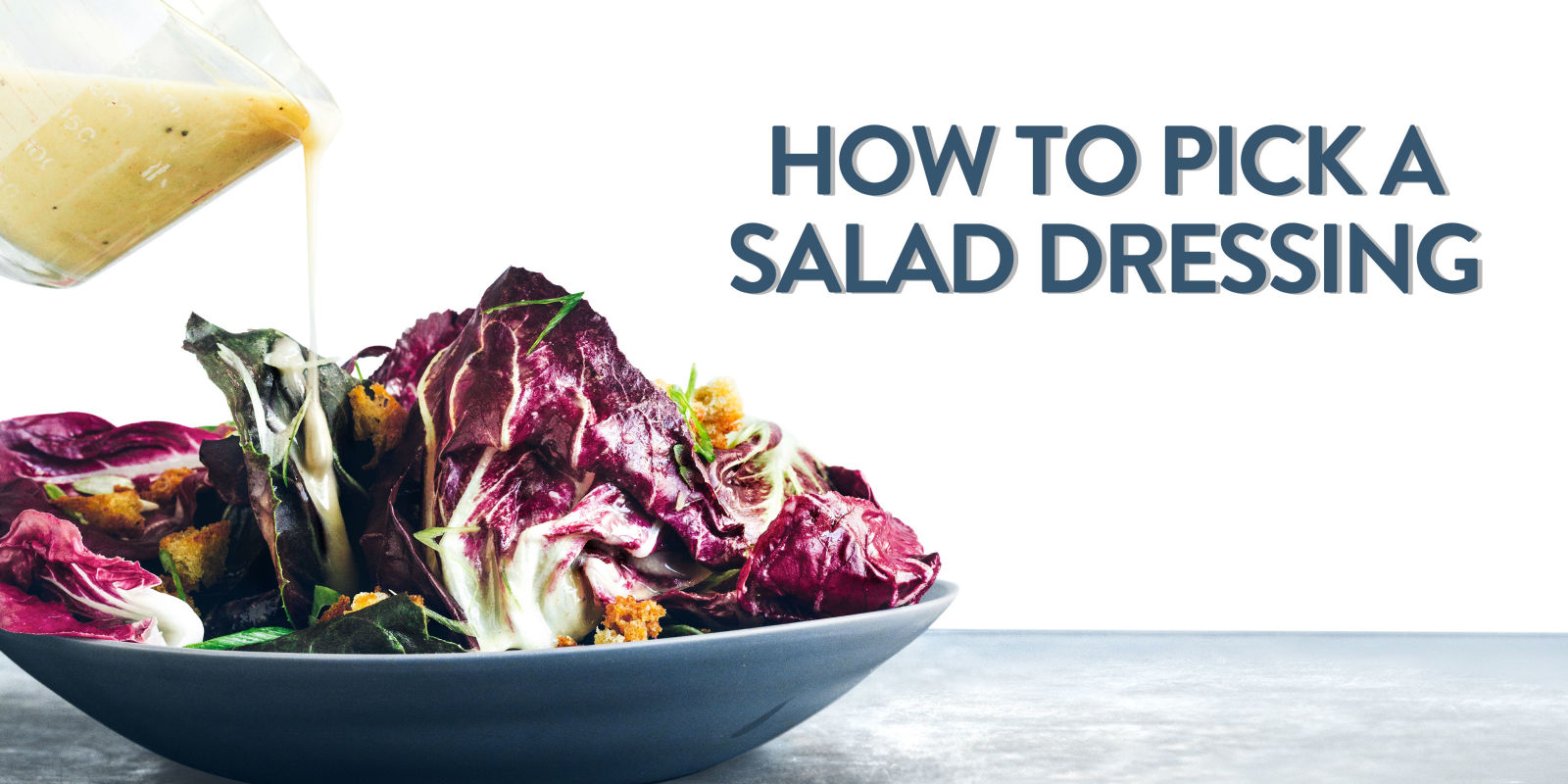 How to Choose Salad Dressing Healthy StoreBought Salad Dressings