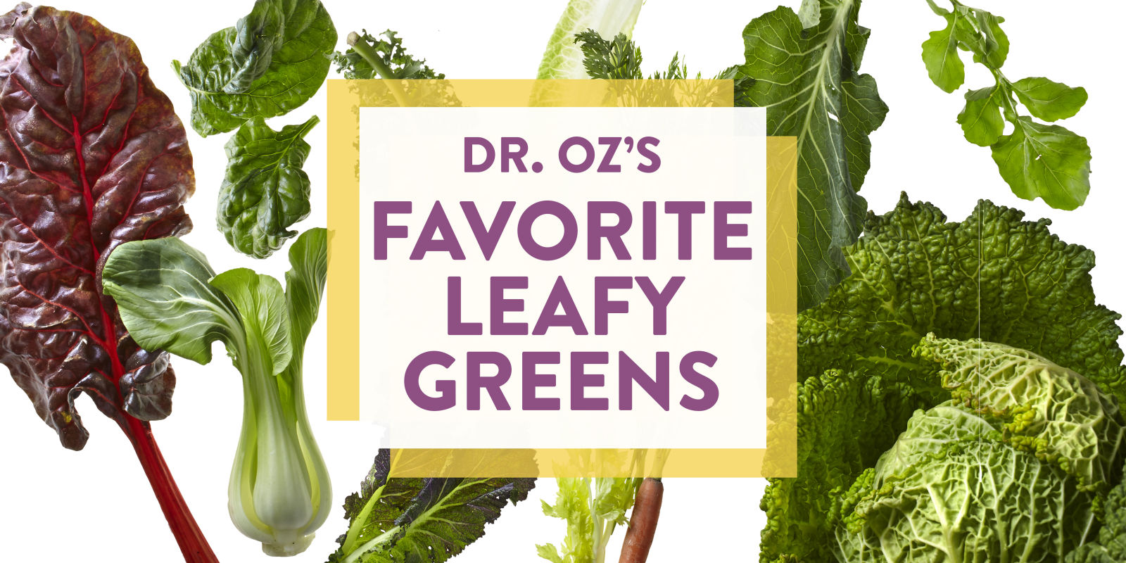 Dr. Oz's Favorite Leafy Greens Eat Leafy Greens Like Dr. Oz